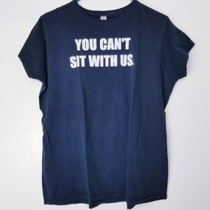 You Can't Sit With Us Mean Girls T-Shirt